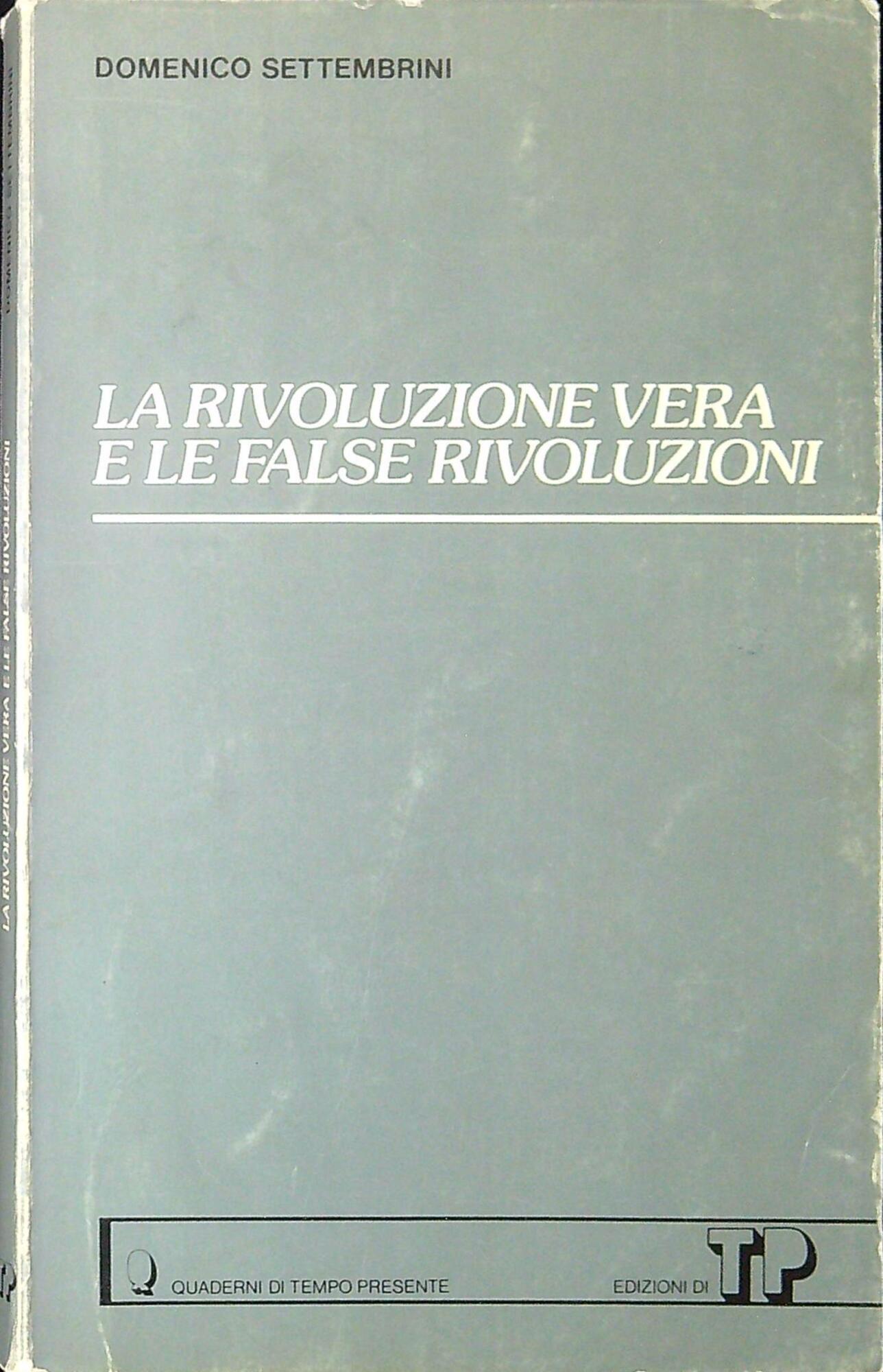La rivoluzione vera e le false rivoluzioni