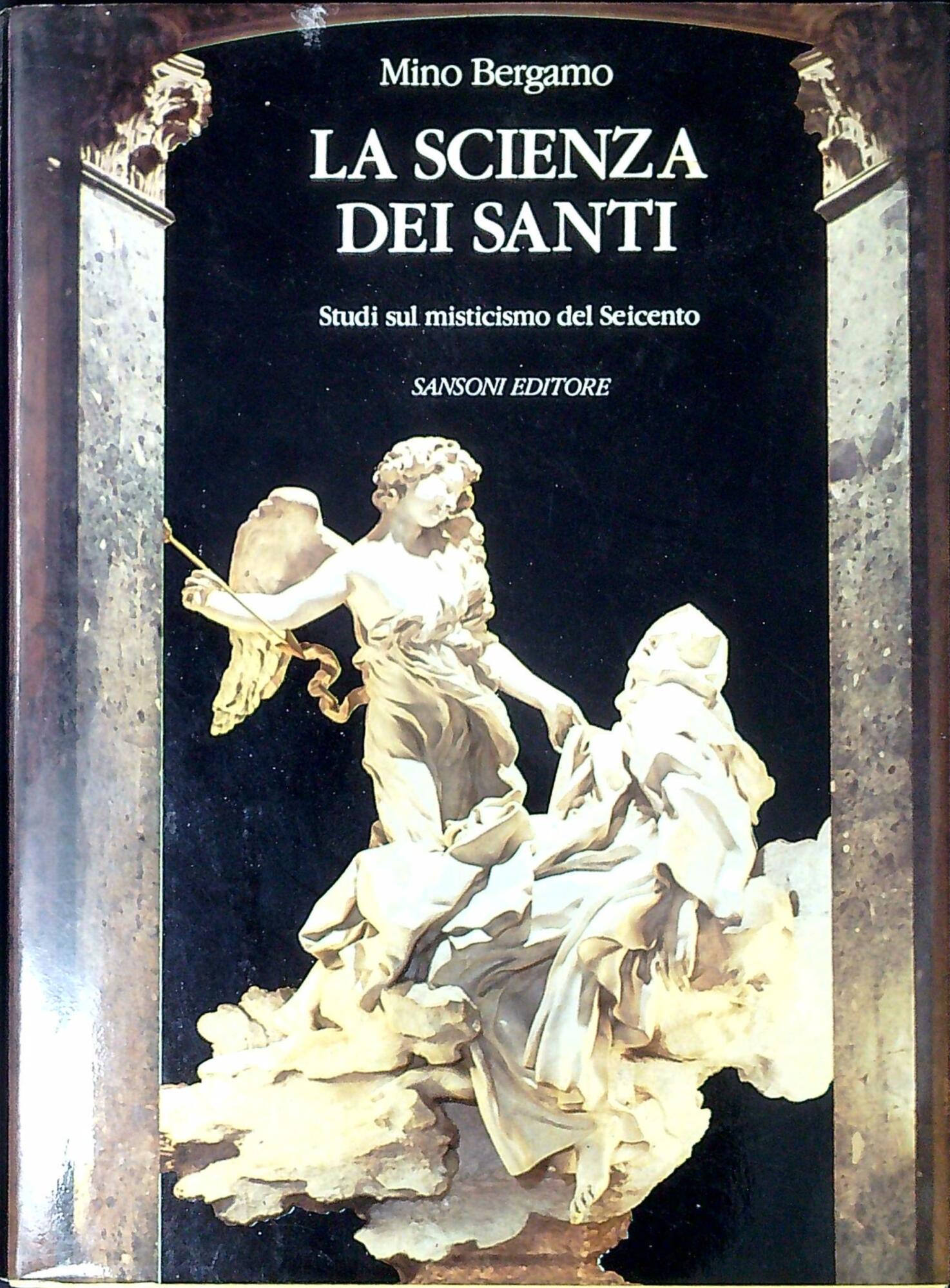 La scienza dei santi : studi sul misticismo secentesco