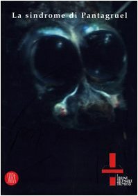 La sindrome di Pantagruel. T1 Torino Triennale Tremusei 2005. Catalogo …