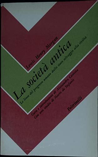 La società antica. Le linee del progresso umano dallo stato …