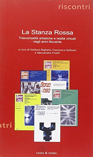 «La Stanza Rossa». Trasversalità artistiche e realtà virtuali negli anni …