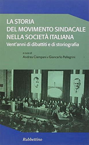 La storia del movimento sindacale nella società italiana. Vent'anni di …