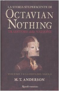 La storia stupefacente di Octavian Nothing. Traditore della nazione: 1