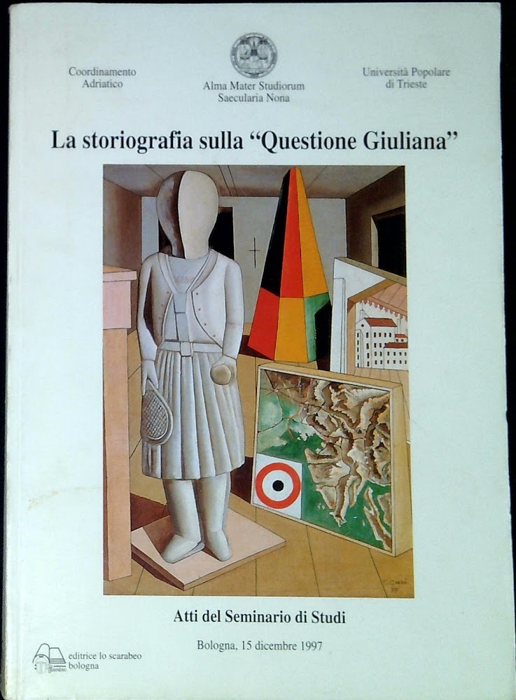 La storiografia sulla Questione giuliana : atti del seminario : …