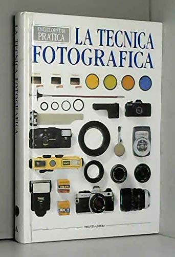 La tecnica fotografica. Ediz. illustrata