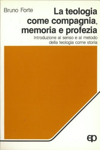 La teologia come compagnia, memoria e profezia. Introduzione al senso …