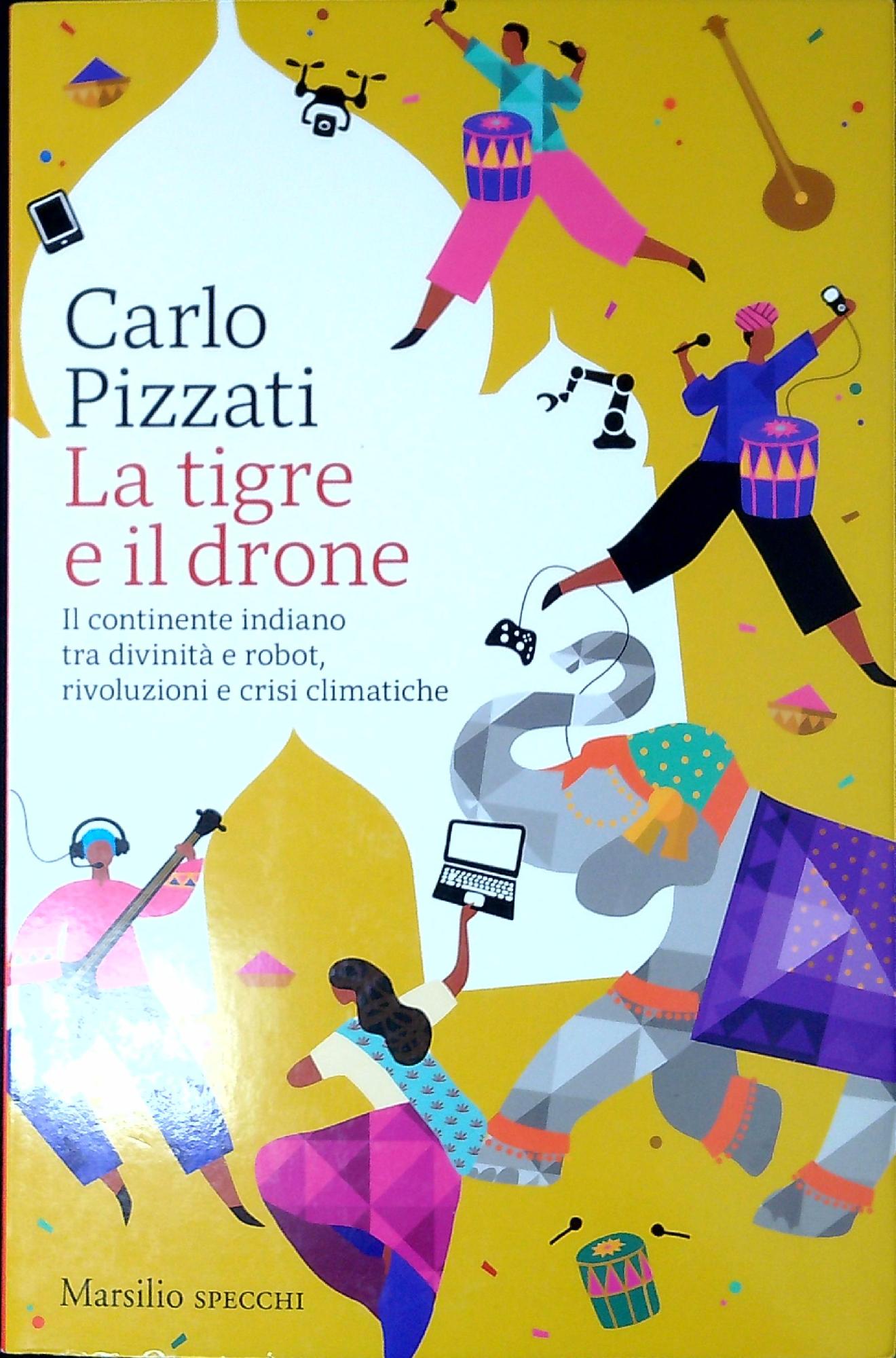 La tigre e il drone : il continente indiano tra …
