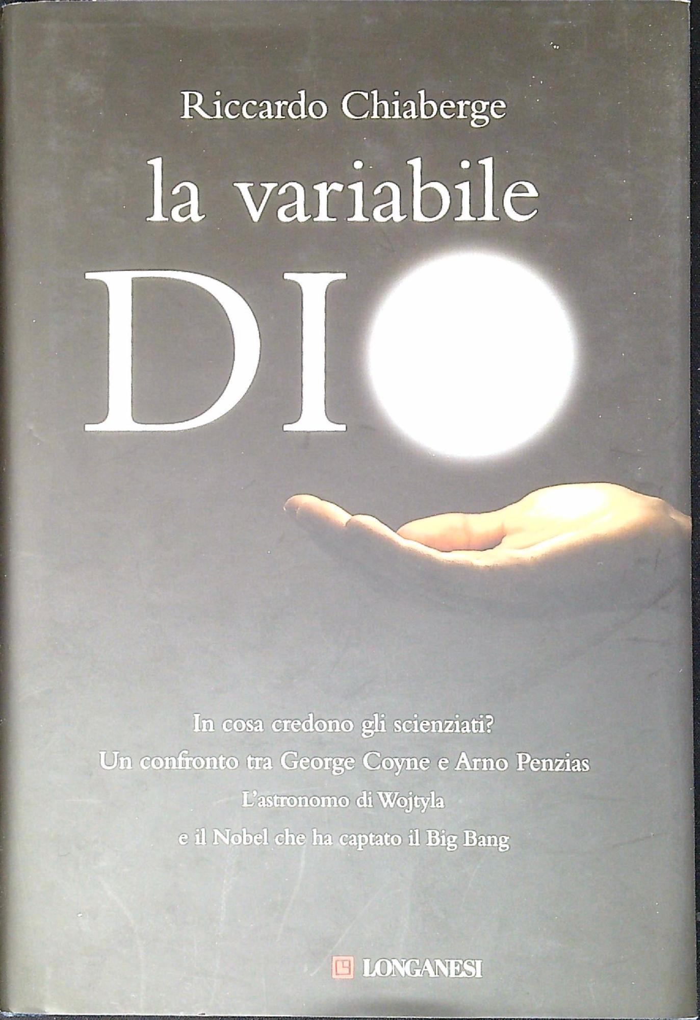 La variabile Dio : in cosa credono gli scienziati? Un …
