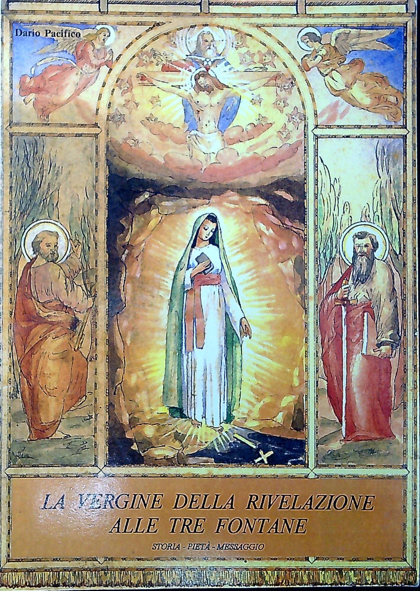 La Vergine della rivelazione alle tre fontane : storia, pietà, …