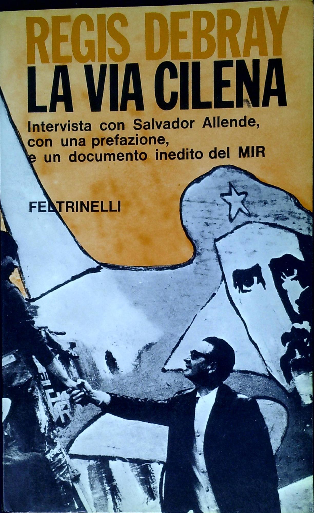 La via cilena: intervista con Salvador Allende, presidente del Cile, …