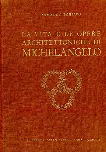 La Vita E Le Opere Architettoniche Di Michelangelo