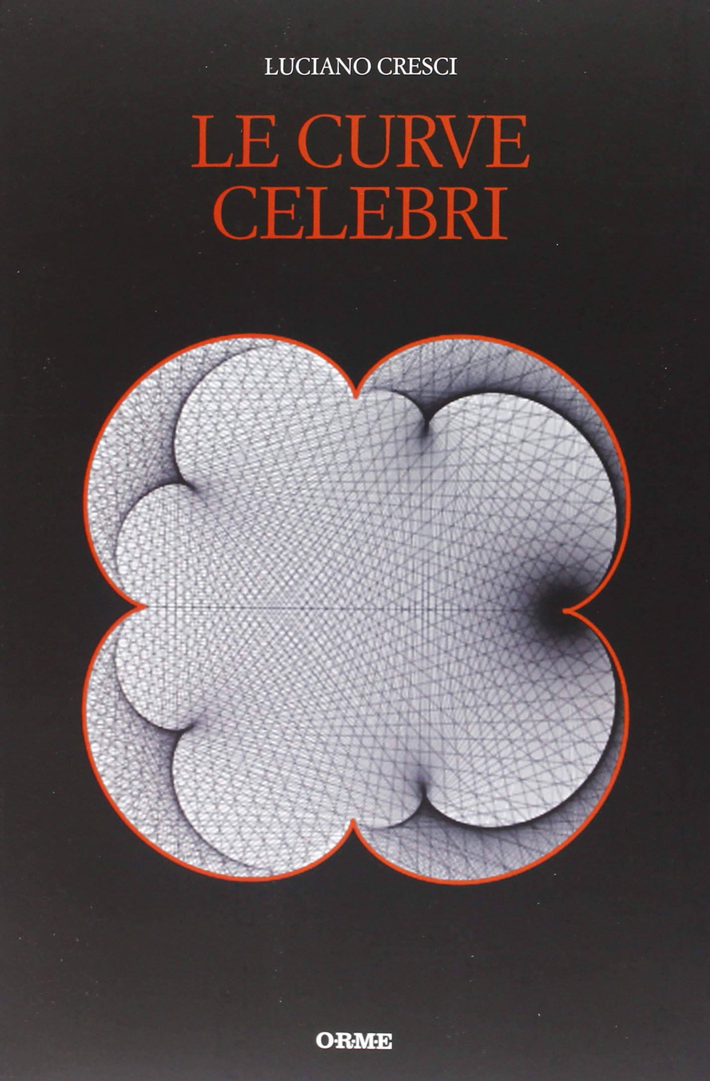 Le curve celebri. Invito alla storia della matematica attraverso le …