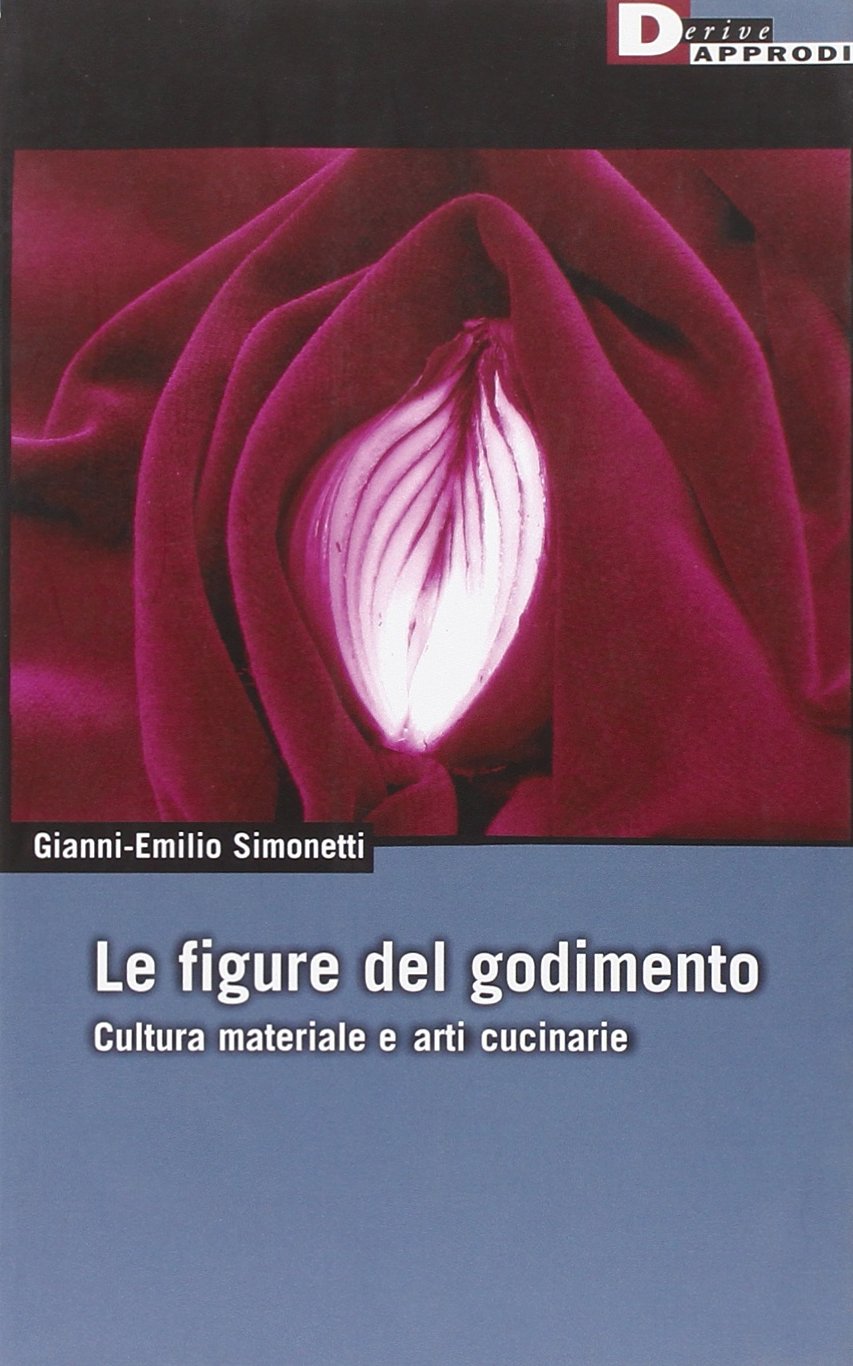 Le figure del godimento. Cultura materiale e arti cucinarie. Ediz. …