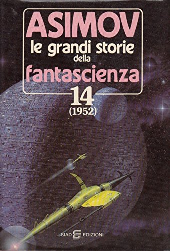 LE GRANDI STORIE DELLA FANTASCIENZA vol.14 1952