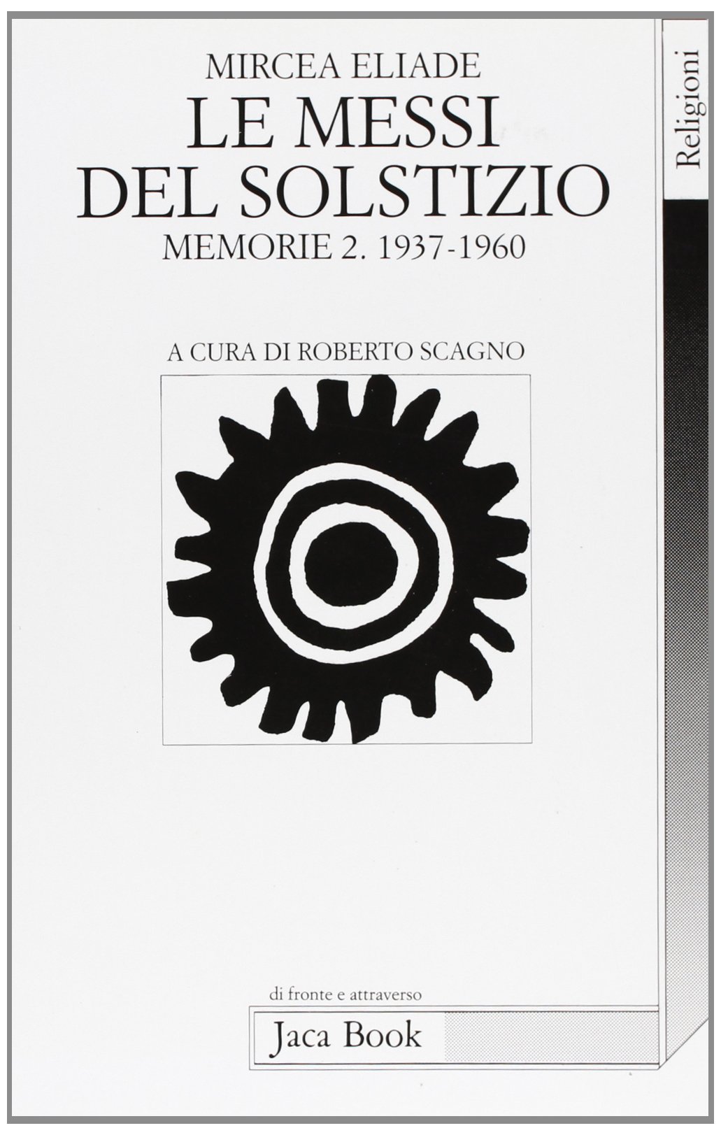 Le messi del solstizio. Memorie 2 (1937-1960)