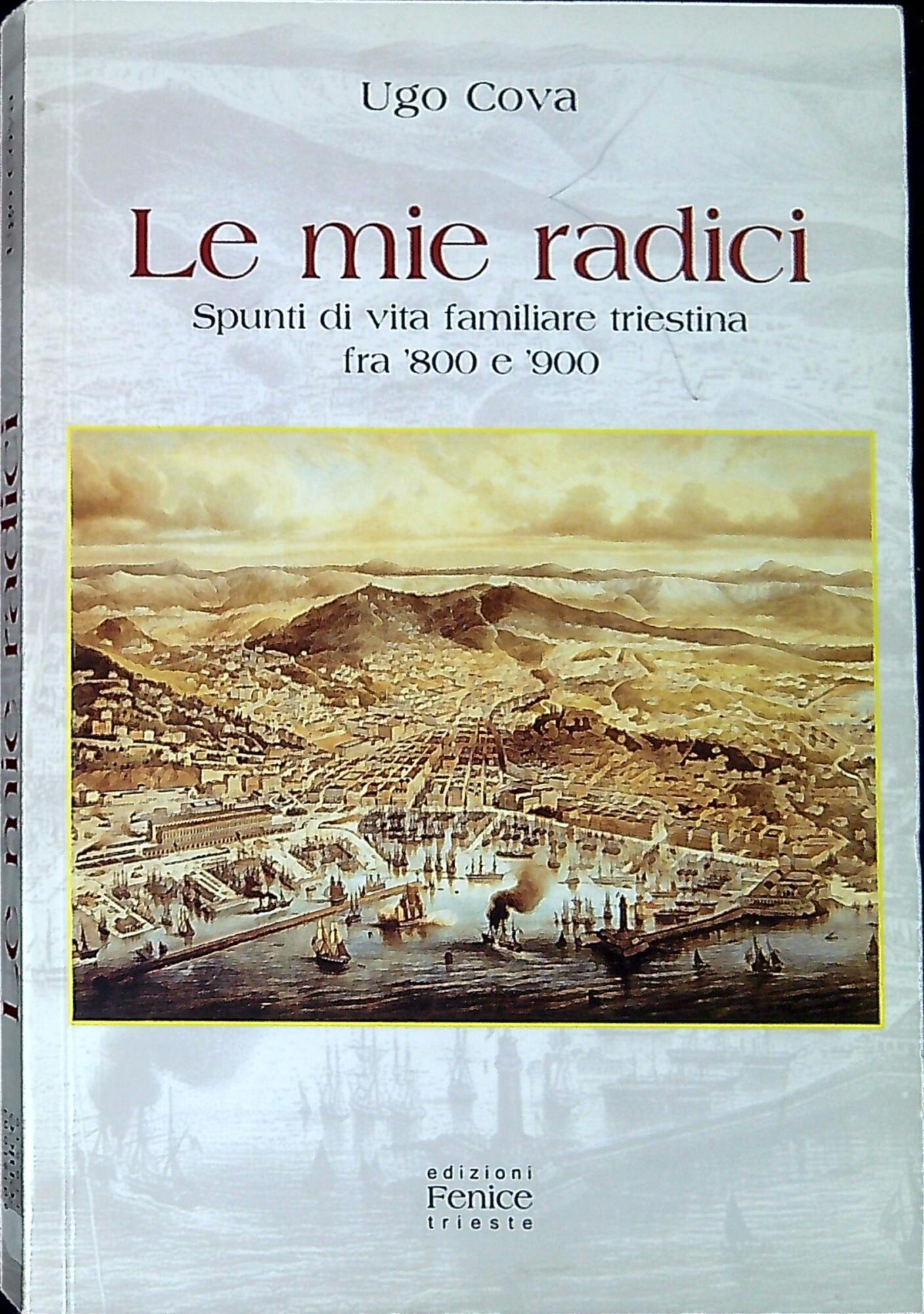 Le mie radici : spunti di vita familiare triestina fra …