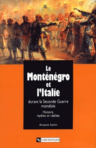 Le Monténégro et l'Italie durant la Seconde Guerre mondiale: Histoire, …