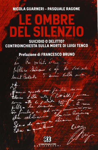 Le ombre del silenzio. Suicidio o delitto? Controinchiesta sulla morte …