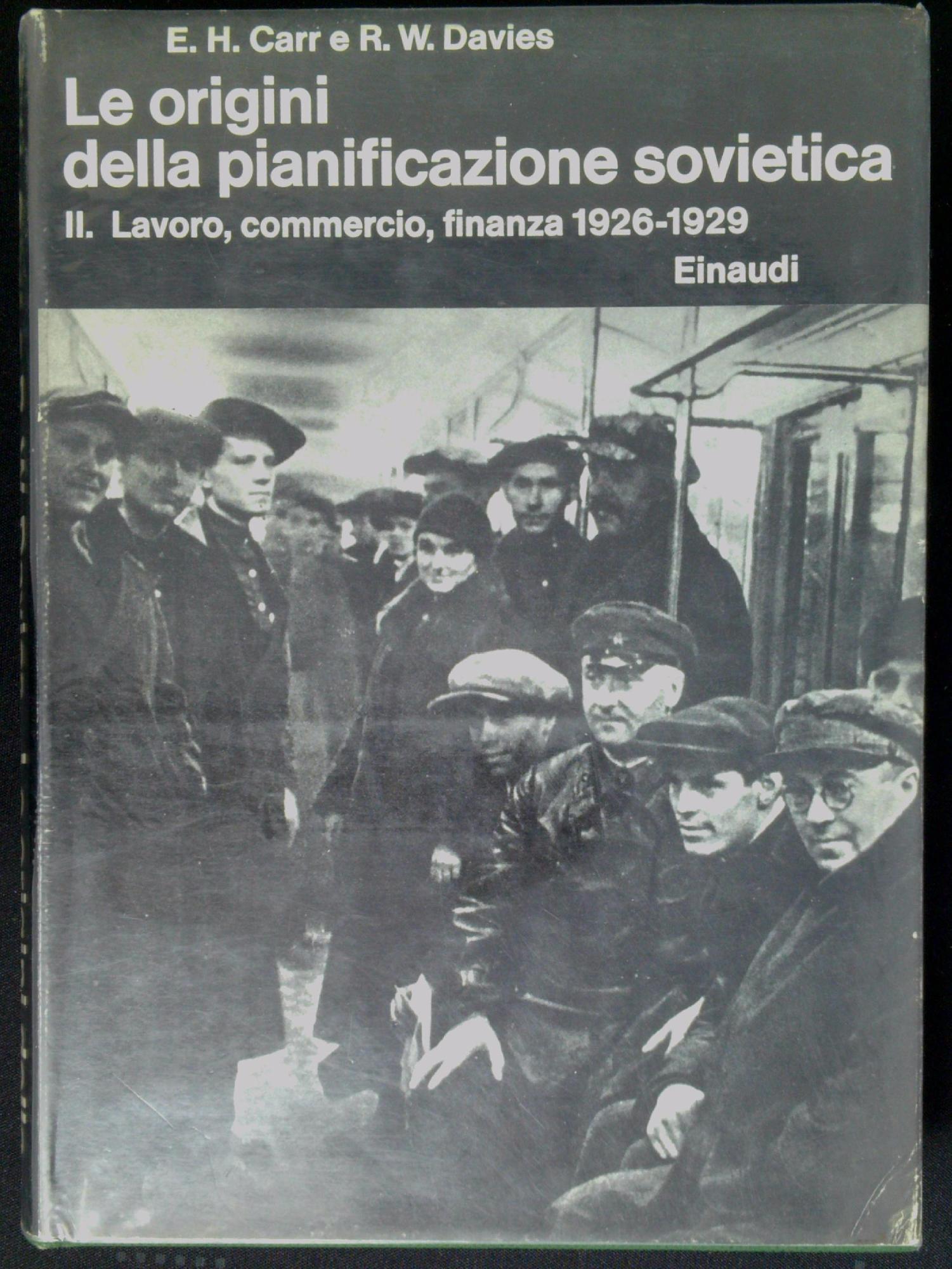 Le origini della pianificazione sovietica, 1926-1929 Tomo 2: Lavoro, commercio, …