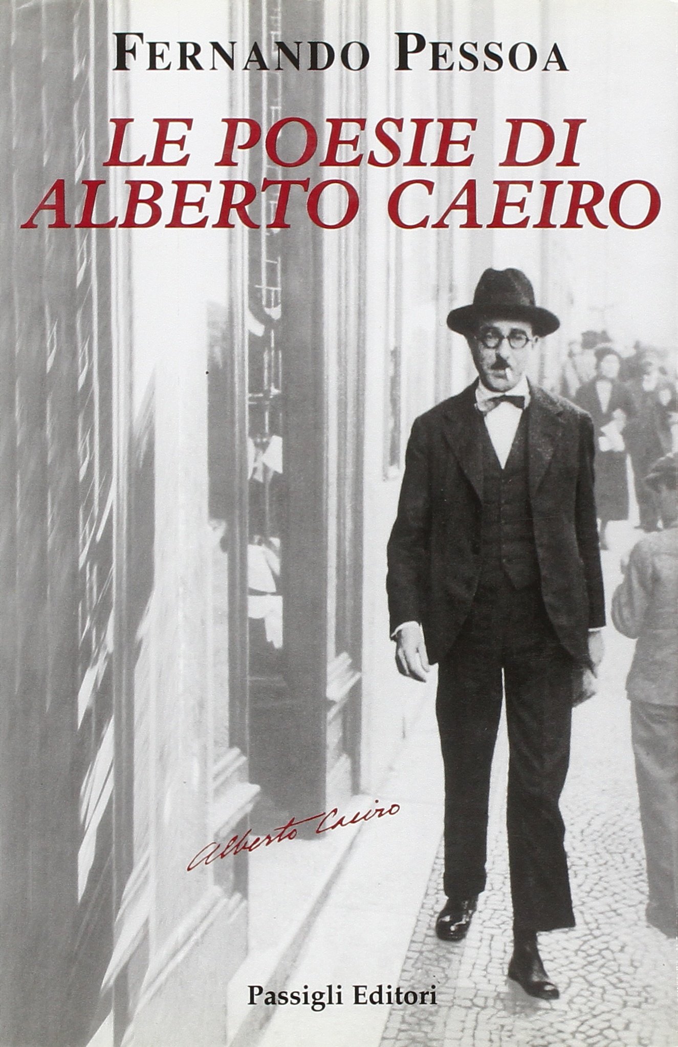 Le poesie di Alberto Caeiro. Testo portoghese a fronte