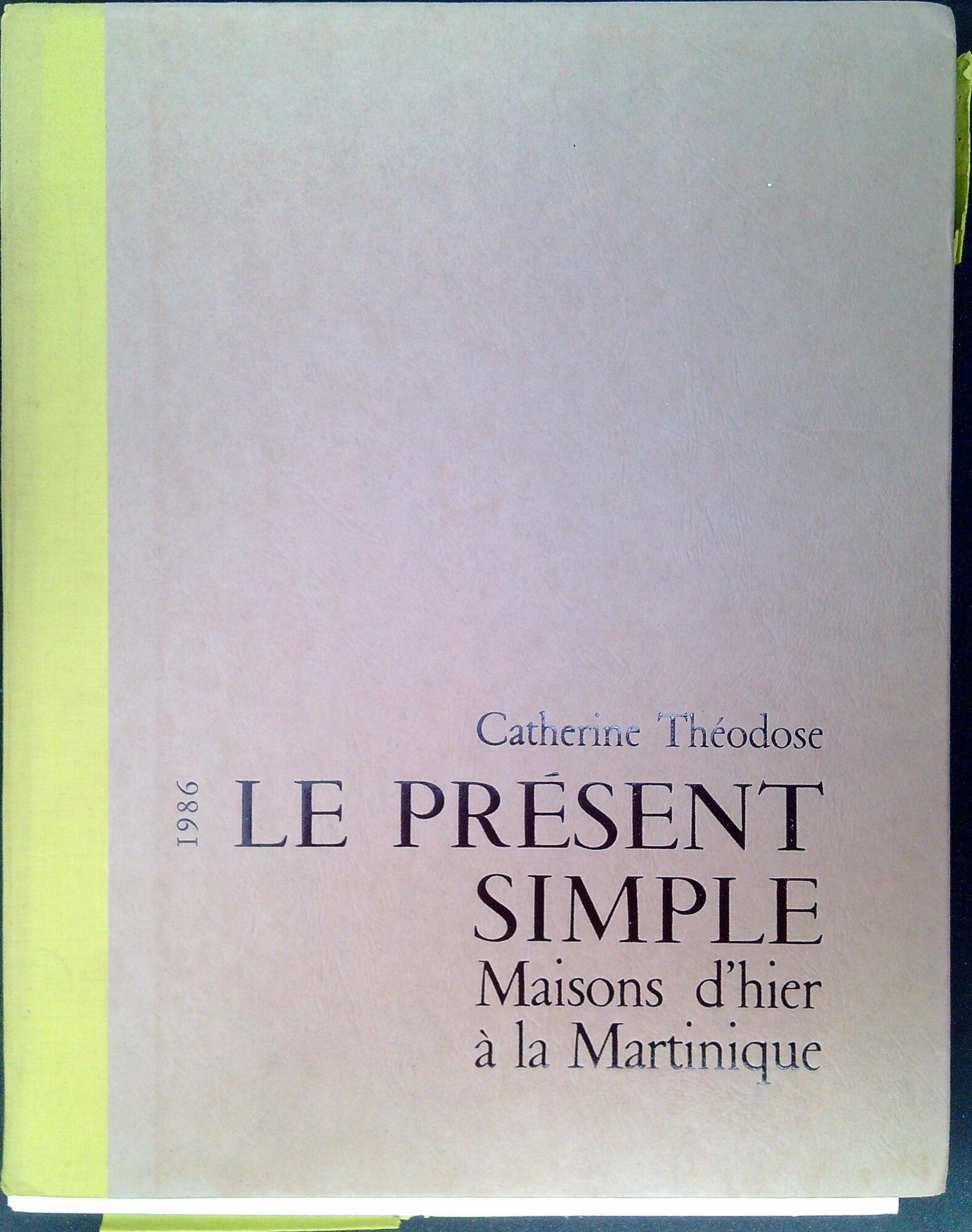Le present simple. Maisons d'hier a la Martinique
