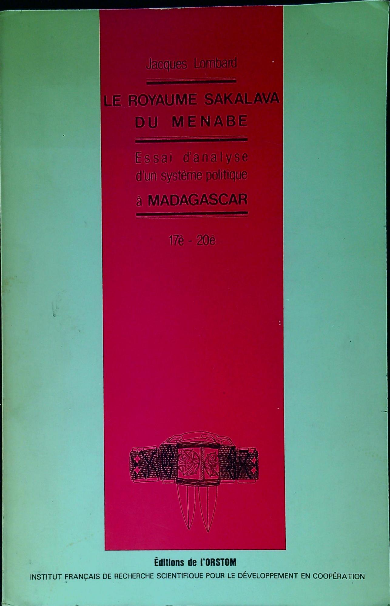 LE ROYAUME SAKALAVA DU MENABE. : Essai d'analyse d'un système …