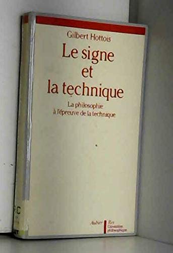 Le Signe et la technique: La philosophie à l'épreuve de …