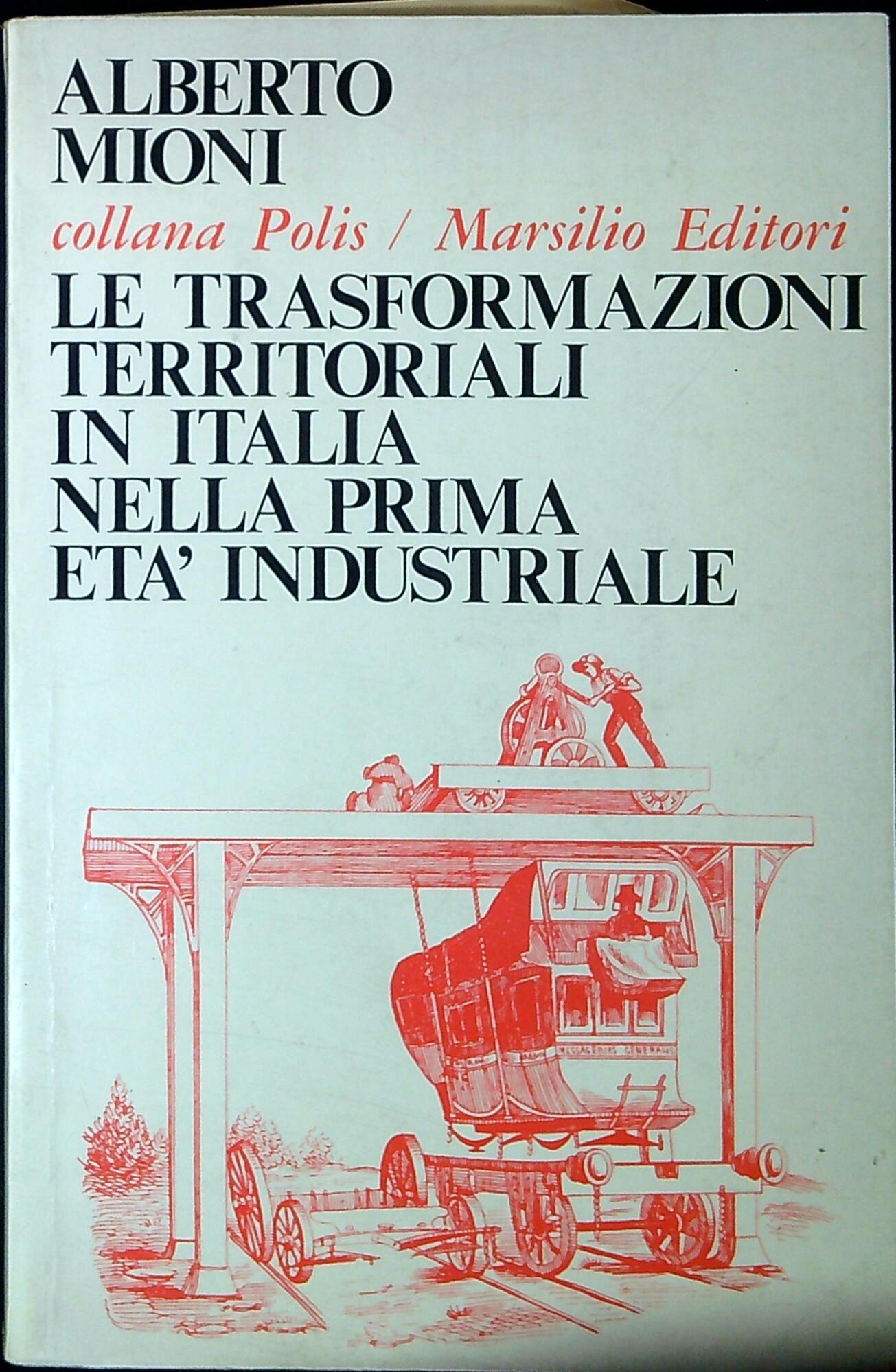 Le trasformazioni territoriali in Italia nella prima età industriale