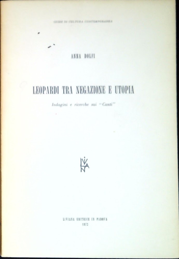 Leopardi tra negazione e utopia. Indagini e ricerche sui Canti