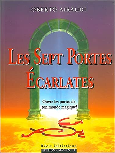 Les sept portes écarlates : Ouvre les portes de ton …