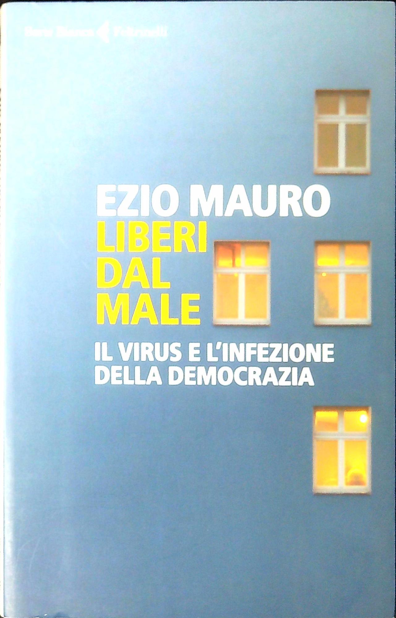 Liberi dal male : il virus e l'infezione della democrazia