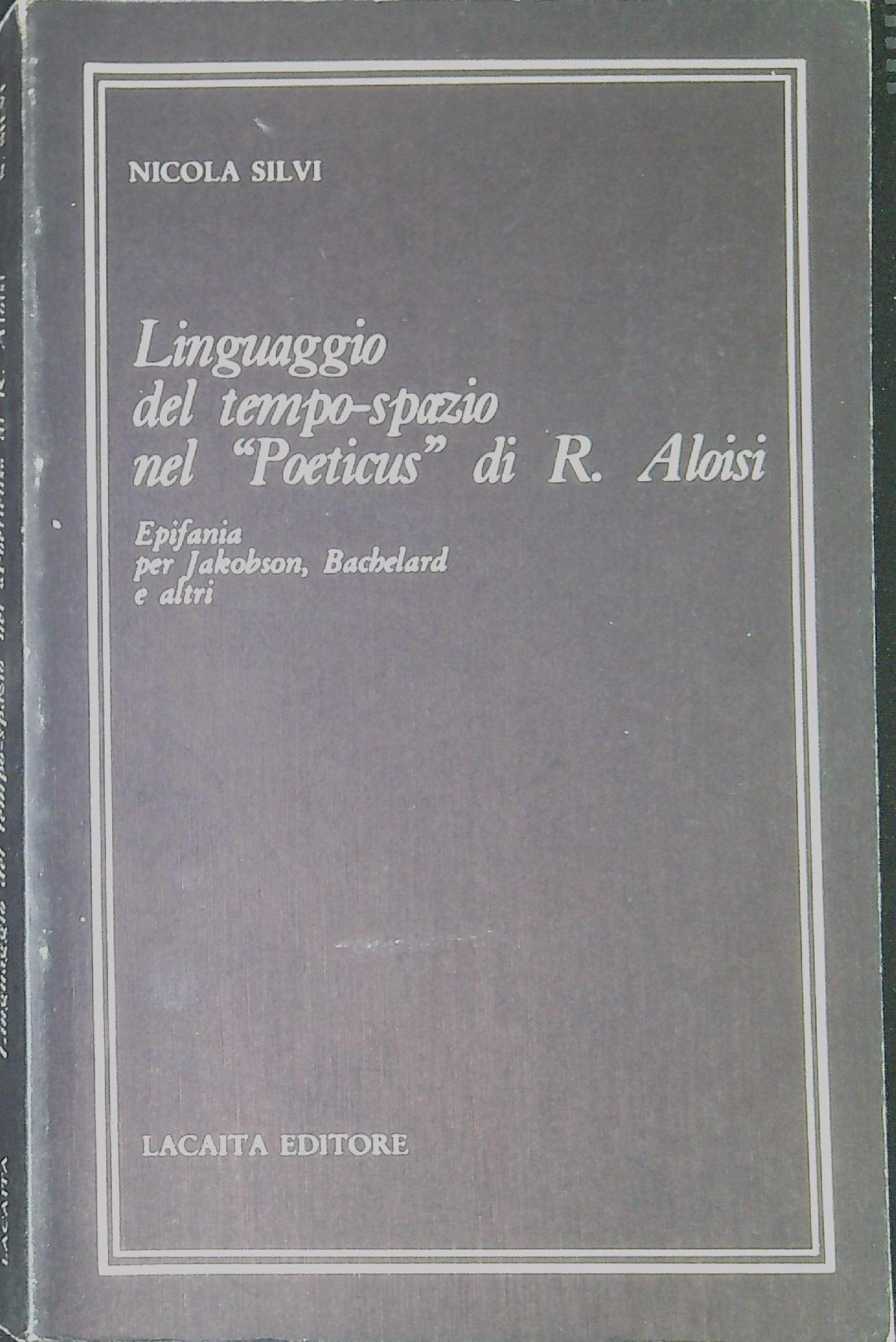 Linguaggio del tempo-spazio nel Poeticus di R. Aloisi : epifania …