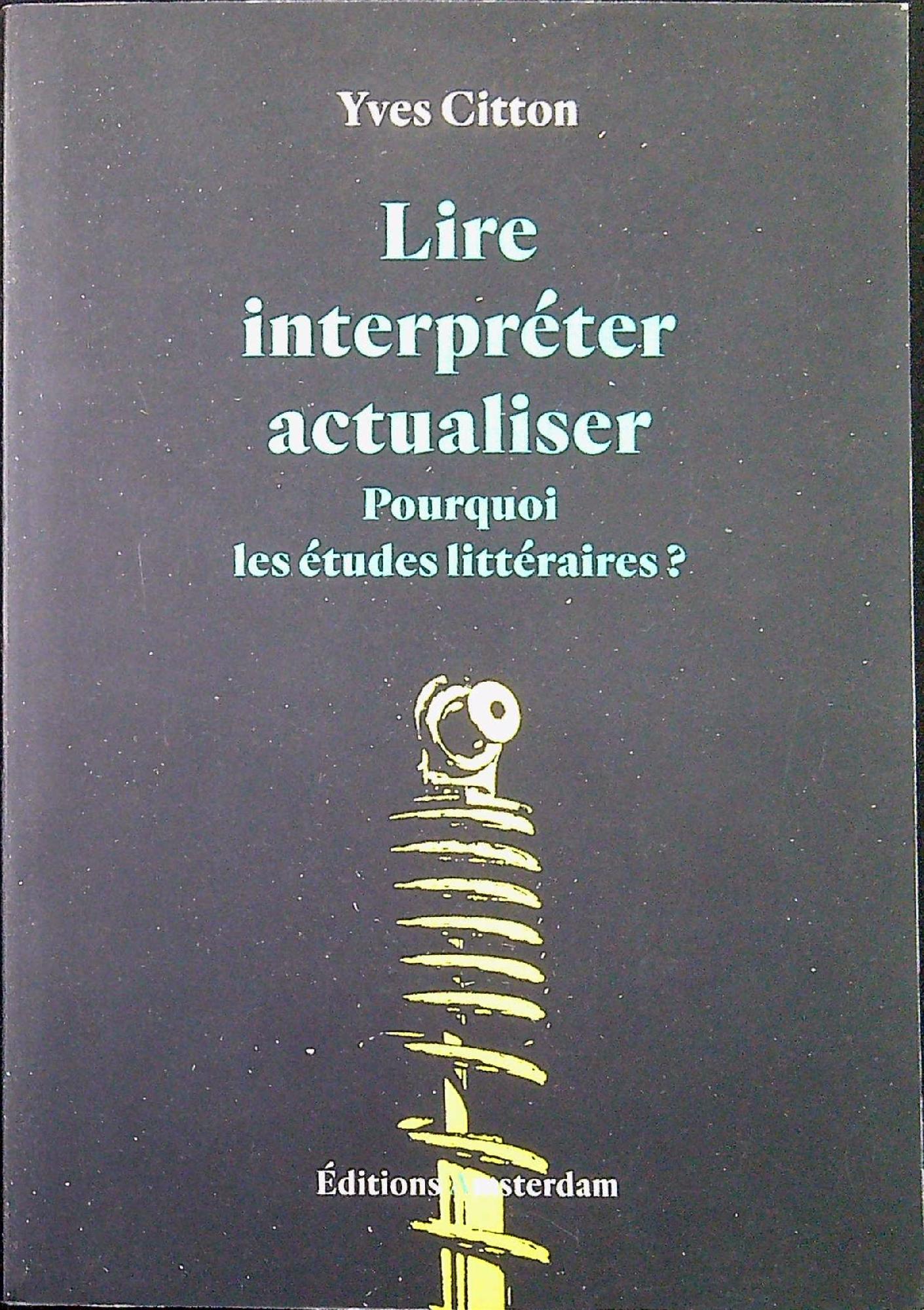 Lire interpreter actualiser. Pourquoi les etudes litteraires?