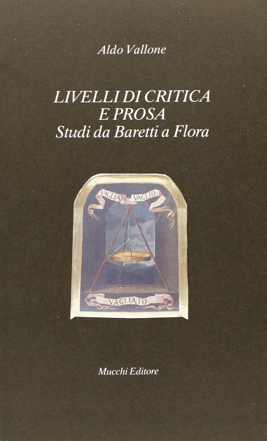 Livelli di critica e prosa. Studi da Baretti a Flora