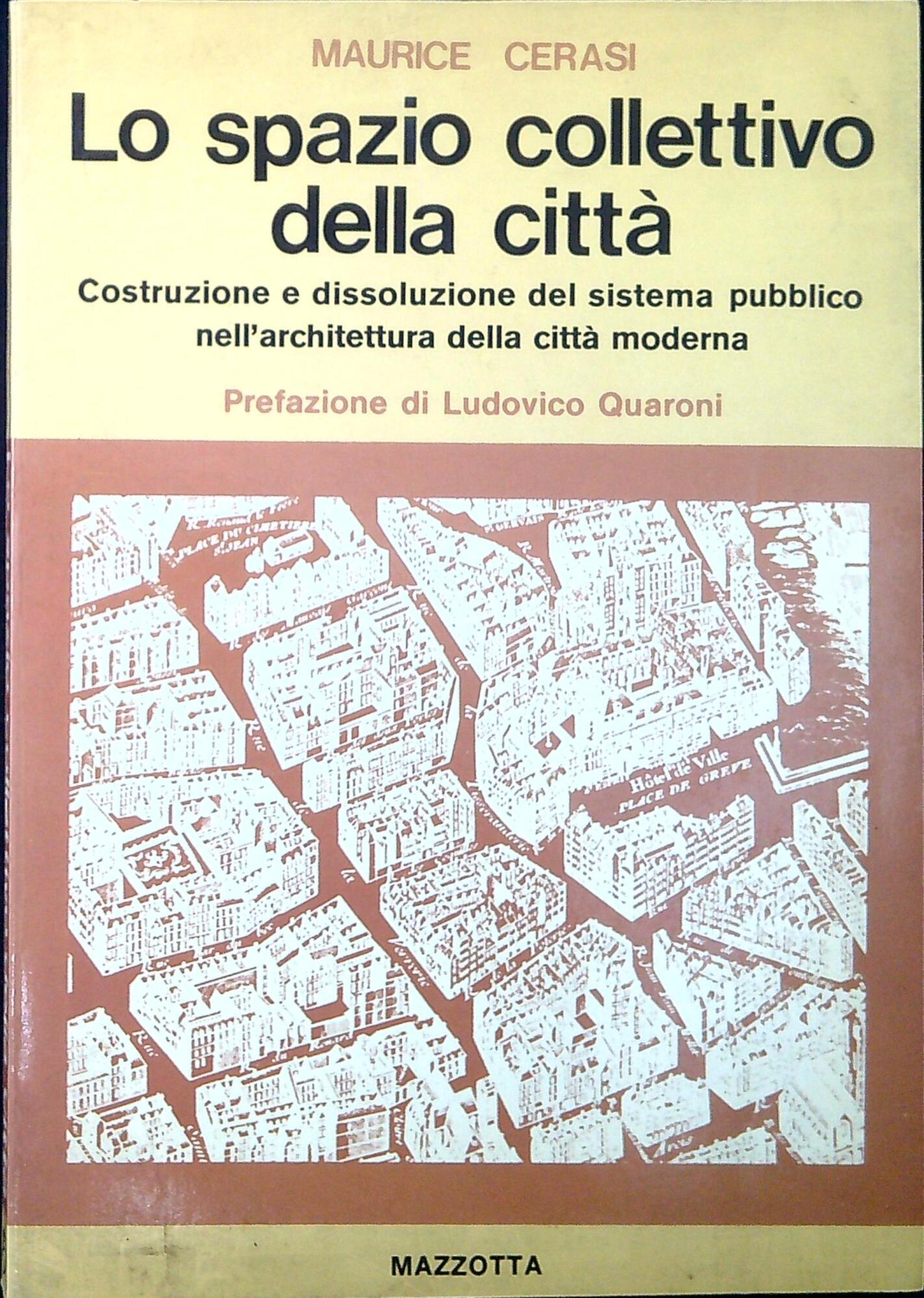 Lo spazio collettivo della città costruzione e dissoluzione del sistema …
