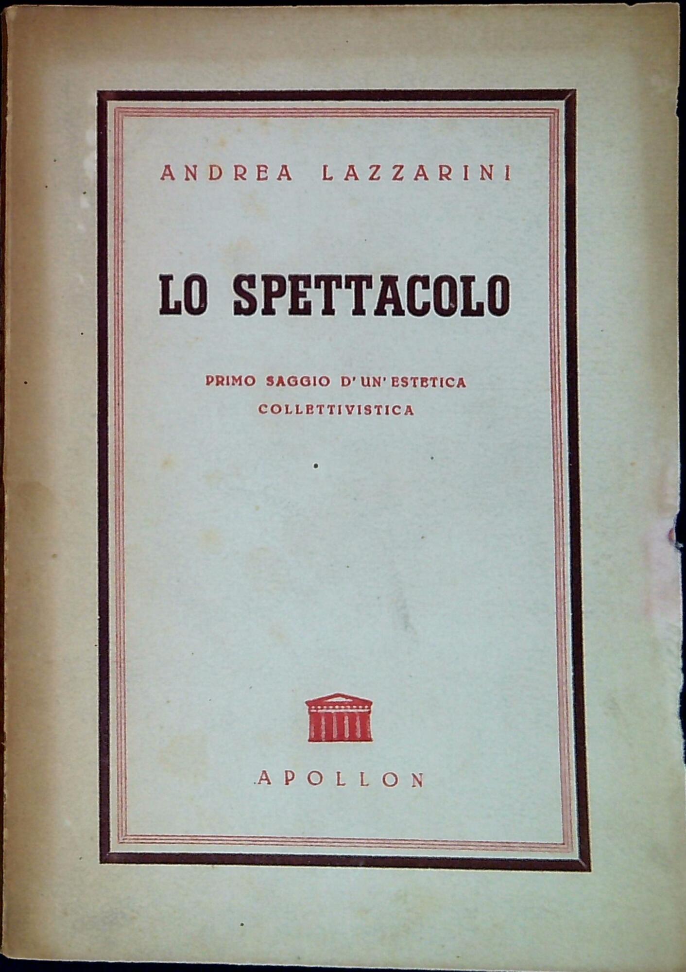 Lo spettacolo : primo saggio d'un'estetica collettivistica