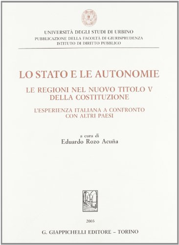 Lo Stato e le autonomie. Le regioni nel nuovo titolo …