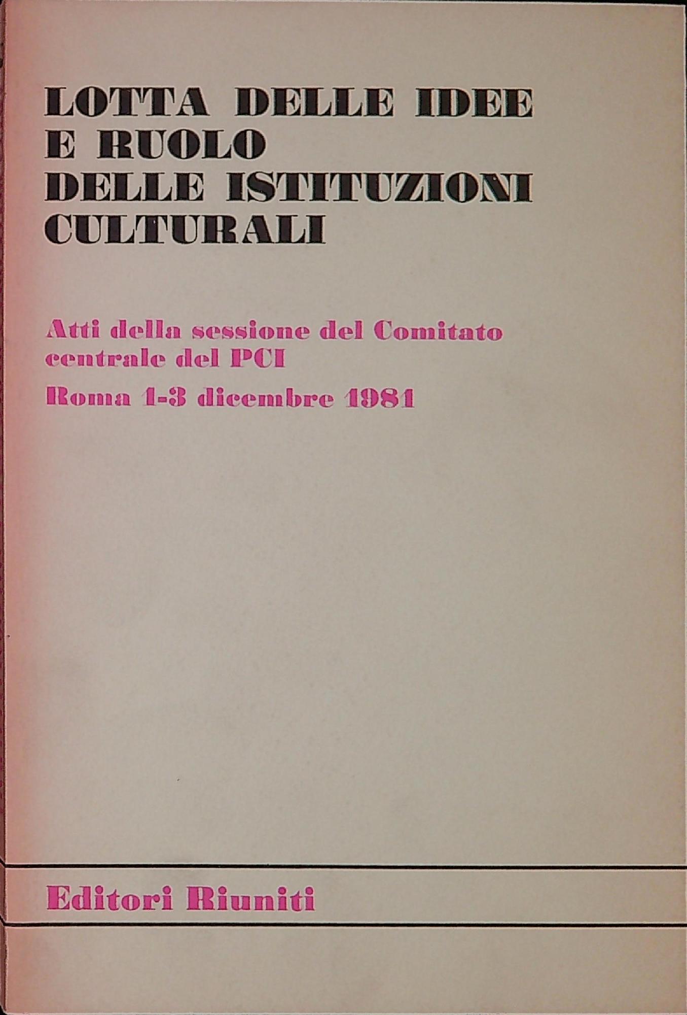 Lotta delle idee e ruolo delle istituzioni culturali : atti …
