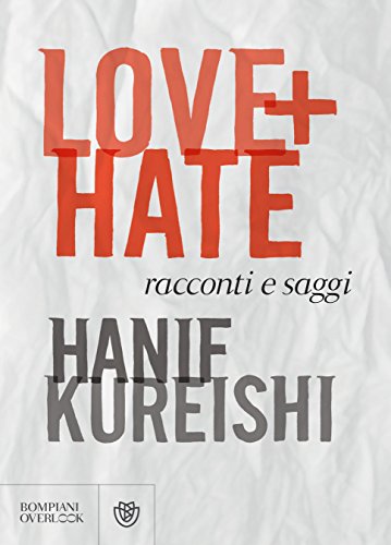Love + Hate: Racconti e saggi