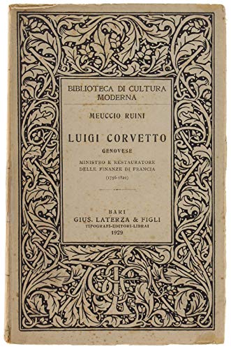 Luigi Corvetto genovese. Ministro e restauratore delle finanze di Francia …