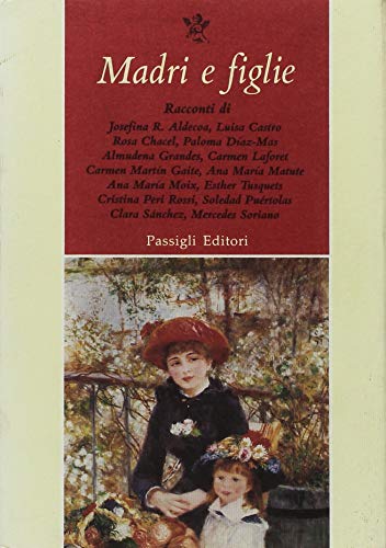 Madri e figlie. Quattordici racconti di scrittrici spagnole contemporanee