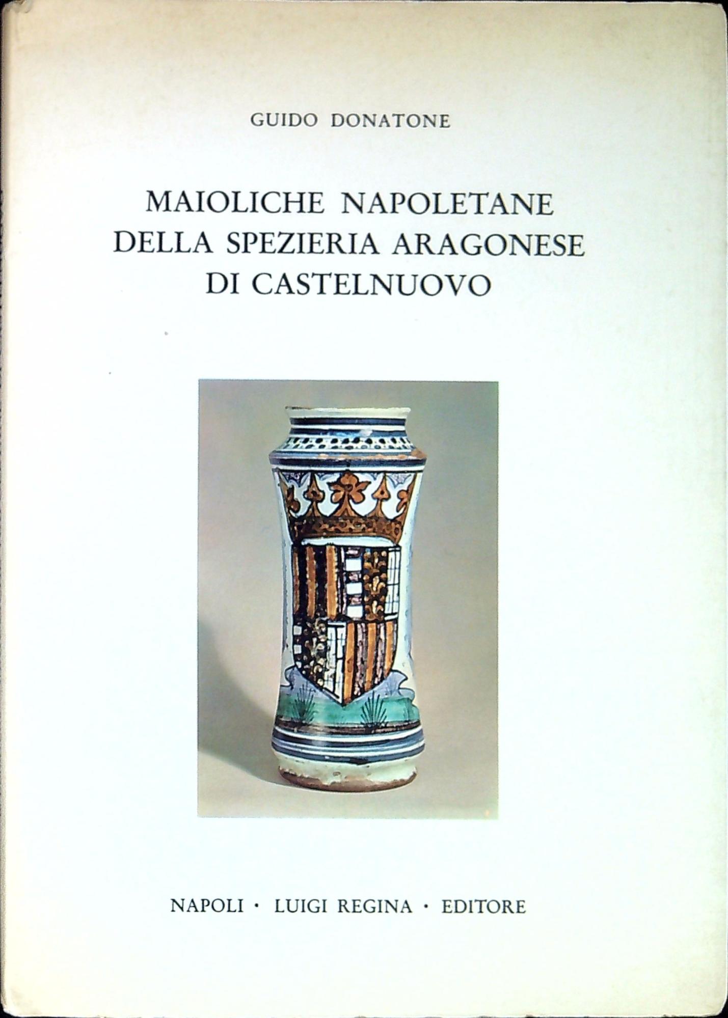 Maioliche Napoletane della spezieria Aragonese di Castelnuovo