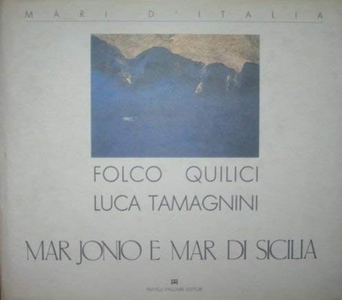 Mar Jonio e mar di Sicilia. Ediz. illustrata
