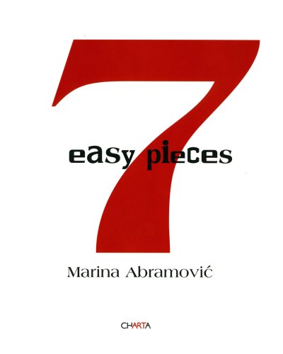 Marina Abramovic. 7 easy pieces. Ediz. illustrata
