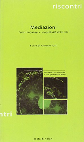Mediazioni. Spazi, linguaggi e soggettività delle reti