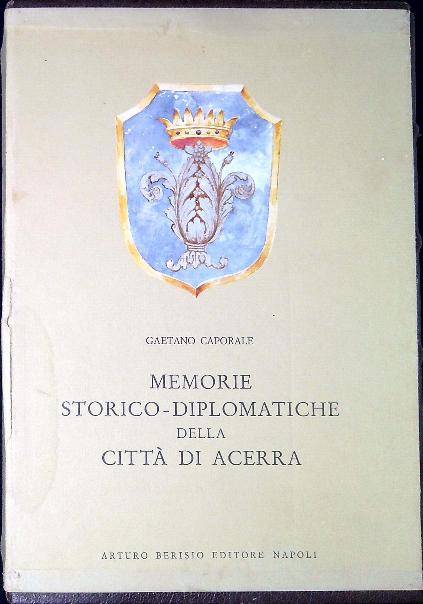 Memorie storico diplomatiche della città di Acerra e dei conti …