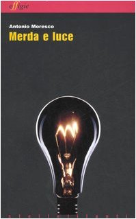 Merda e luce: Il firmamento-Duetto-Merda e luce-Magnificat-Fuco nero