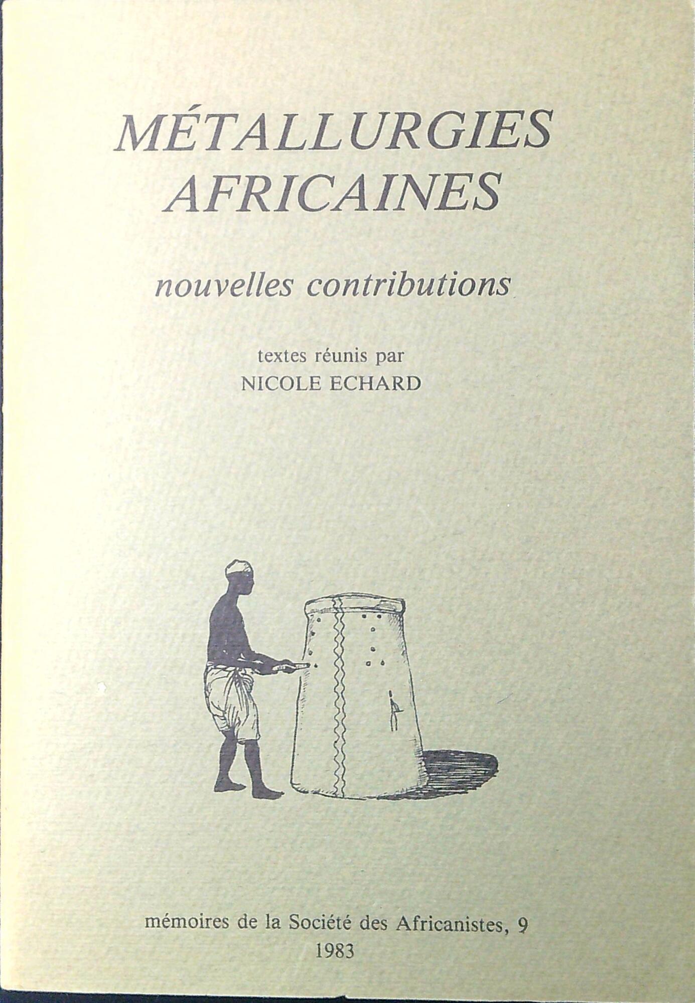 Métallurgies africaines : nouvelles contributions
