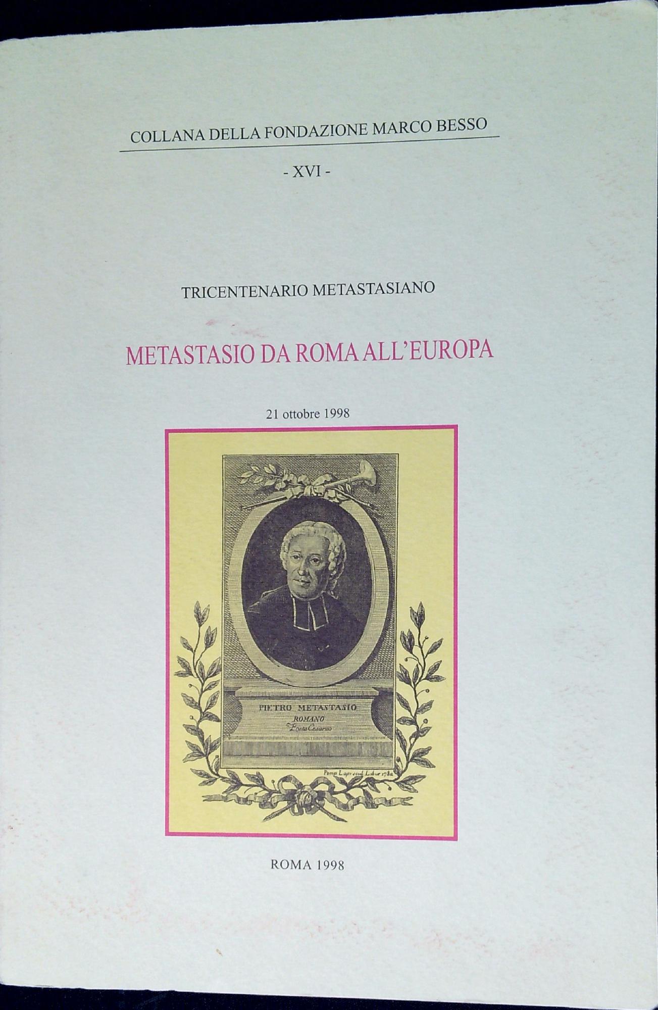Metastasio da Roma all'Europa: tricentenario metastasiano incontro di studi, 21 …