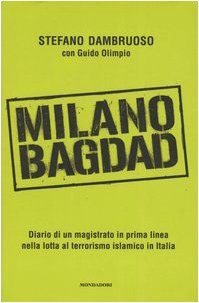 Milano-Bagdad. Diario di un magistrato in prima linea nella lotta …